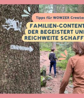 Familien-Content, der begeistert und Reichweite schafft