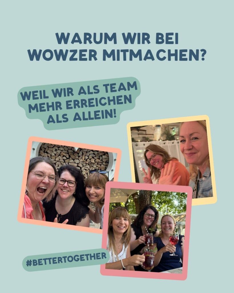 Warum wir bei WOWZER mitmachen? Weil wir als Team mehr erreichen als Allein! #bettertogether
