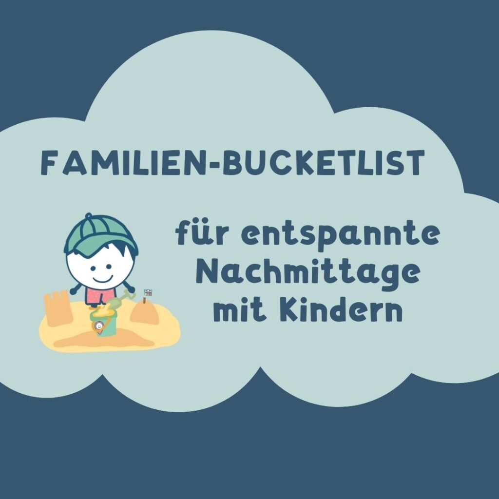 für entspannte Nachmittage mit Kids Familien-Bucketlist
